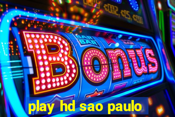 play hd sao paulo